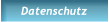 Datenschutz Datenschutz